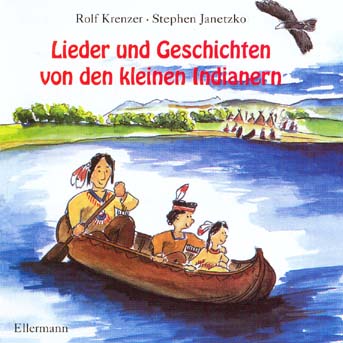 Lieder und Geschichten von den kleinen Indianern